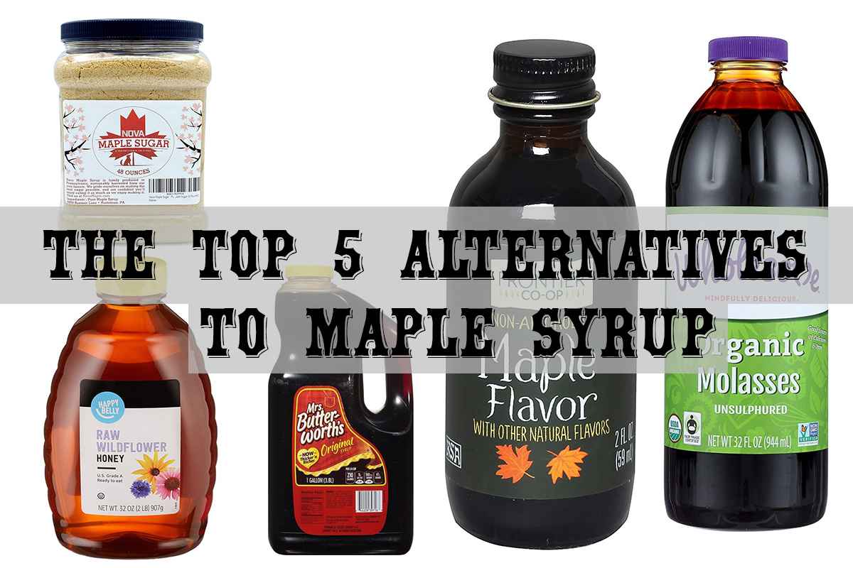 The Top Alternatives To Maple Syrup